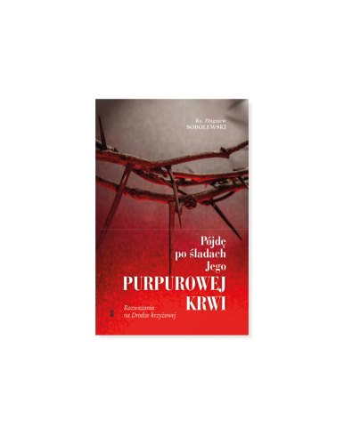 pojde-po-sladach-jego-purpurowej-krwi-rozwazania-na-drodze-krzyzowej.jpg