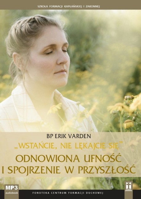 Wstańcie, nie lękajcie się.