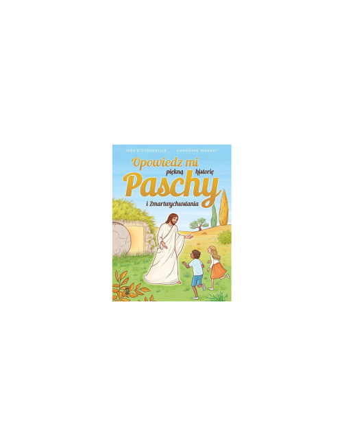 opowiedz-mi-piekna-historie-paschy-i-zmartwychwstania.jpg
