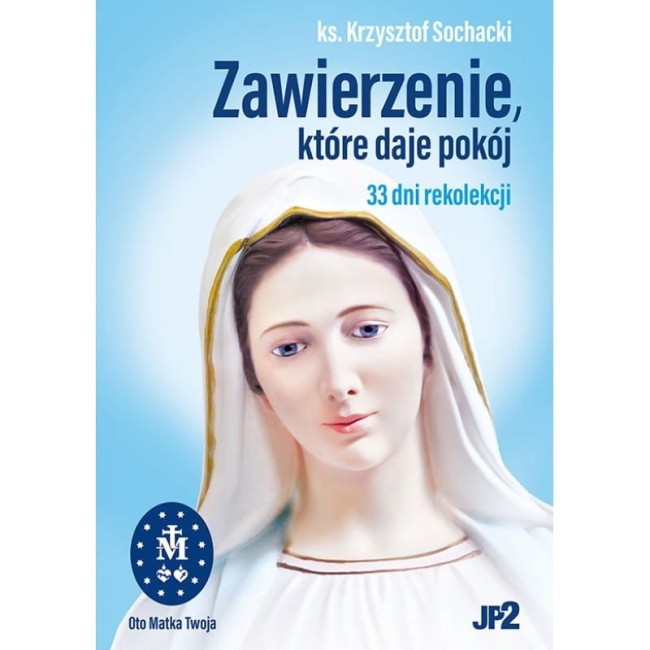 zawierzenie-ktore-daje-pokoj-33-dni-rekolekcji.jpg