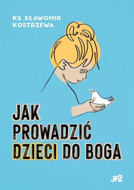 jak-prowadzic-dzieci-do-boga-ks-slawomir-kostrzew.jpeg
