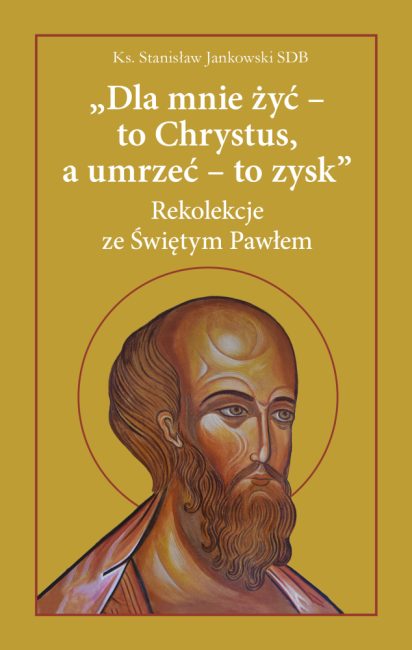 dla-mnie-zyc-to-chrystus-a-umrzec-to-zysk-rekolekcje-ze-swietym-pawlem.jpg