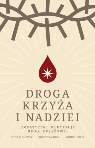 droga-krzyza-i-nadziei-wydanie-ii-empatyczne-medytacje-drogi-krzyzowej.jpg