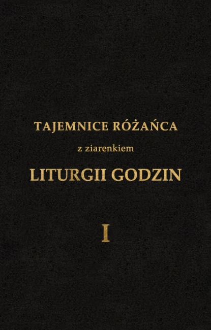 Tajemnice-Rozanca-z-ziarenkiem-liturgii-godzin-TOMIK-I-OKLADKA-ms.jpg