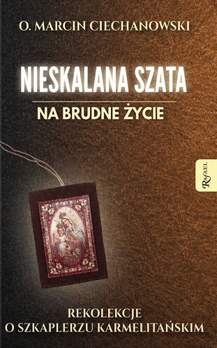 Nieskalana-szata-na-brudne-zycie.-Rekolekcje-o-Szkaplerzu-Karmelitanskim.jpg